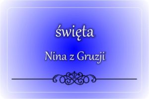 św. Nina z Gruzji św. Nina z Gruzji