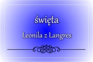 św. Leonila z Langres św. Leonila z Langres