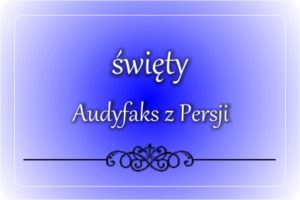 św. Audyfaks z Persji św. Audyfaks z Persji