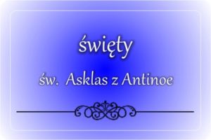 św. Asklas z Antinoe św. Asklas z Antinoe