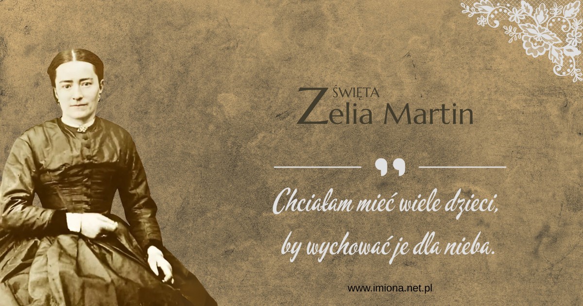 Zelia Rolf święta Zelia Martin - Imiona świętych i błogosławionych